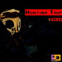 Tek.Ka - Hunting Trip