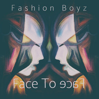 Fashion Boyz - Face to Face