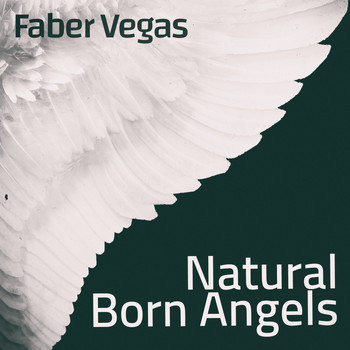 Faber Vegas - Natural Born Angels