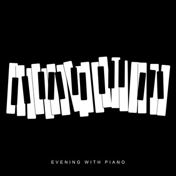 Piano Dreamers - Evening with Piano: Smooth Jazz at Night, Soothing Piano Music, Relaxation Moments, Deep Relax, Ambient Chill, Lounge, Calm Down
