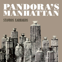 Stavros Xarhakos - Pandora's Manhattan