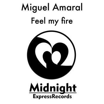 Miguel Amaral - Feel my fire