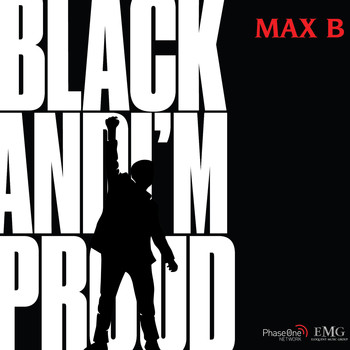 Max B - Black and I'm Proud (Explicit)