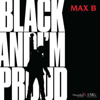 Max B - Black and I'm Proud