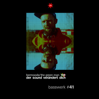 Bermooda & The Green Man (TGM) - Basswerk 41 - Der Sound verändert Dich