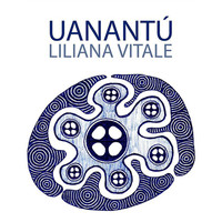Liliana Vitale - Uanantú