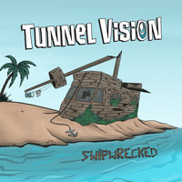 Tunnel Vision - Shipwrecked