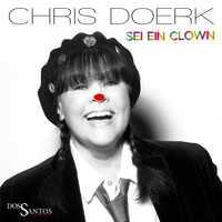 Chris Doerk - Sei ein Clown