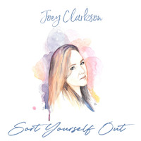 Joey Clarkson - Sort Yourself Out