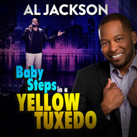 Al Jackson - Baby Steps in a Yellow Tuxedo (Explicit)