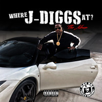 J-Diggs - Where J-Diggs at? (Explicit)