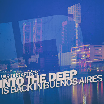 Various Artists - Into the Deep - Is Back in Buenos Aires