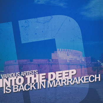 Various Artists - Into the Deep - Is Back in Marrakech