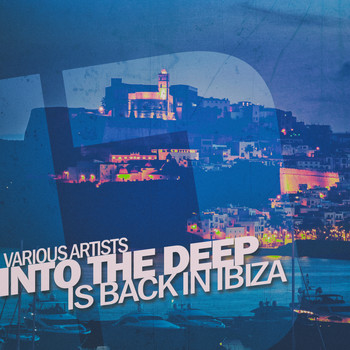Various Artists - Into the Deep - Is Back in Ibiza