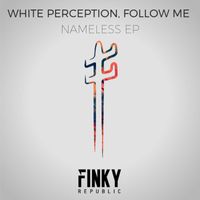 White Perception, Follow Me (CH) - Nameless EP