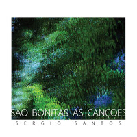 Sérgio Santos - São Bonitas As Canções
