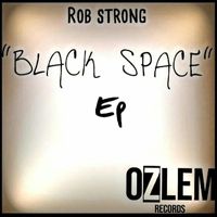 Rob Strong - BLACK SPACE EP