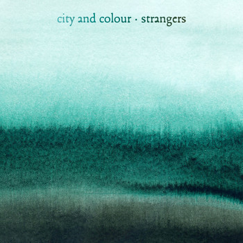 City And Colour - Strangers