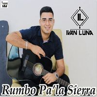 Ivan Luna - Rumbo Pa'la Sierra