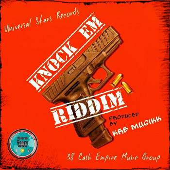 KRB Musikk, Universal Stars Records, 38 Cash Empire Music Group - Knock Em Riddim