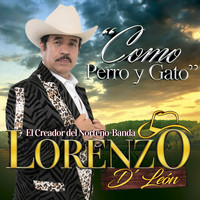 Lorenzo D' León - Como Perro y Gato