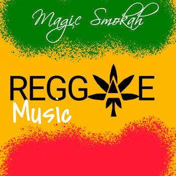 Magic Smokah - Reggae Music (Explicit)