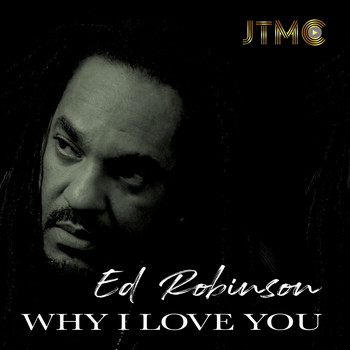 Ed Robinson - Why I Love You