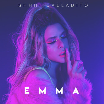 Emma - Shhh Calladito