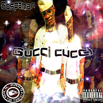 Gospaman - Gucci Cucci (Explicit)