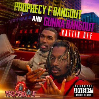 Prophecy F. Bangout & Bangout Gunna - Kattin Off (Explicit)