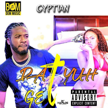 Gyptian - Dat Yuh Get (Explicit)