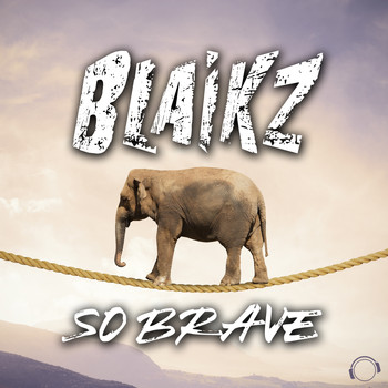 Blaikz - So Brave