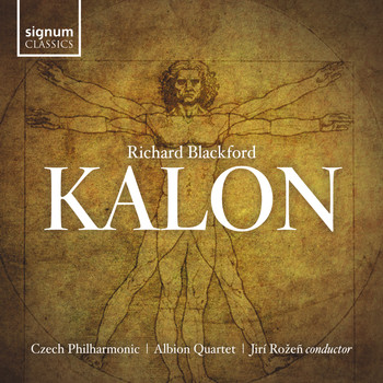 Albion Quartet, Jirí Rožeñ & Czech Philharmonic Orchestra - Richard Blackford: Kalon