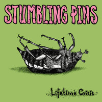 Stumbling Pins - Lifetime Crisis