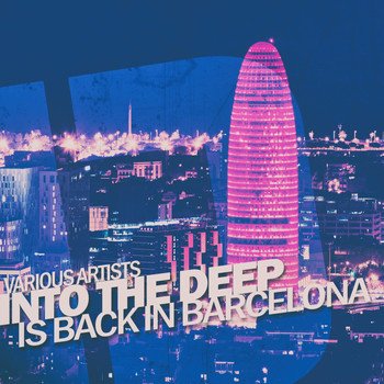 Various Artists - Into the Deep - Is Back in Barcelona
