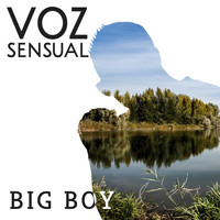 Big Boy - Voz Sensual