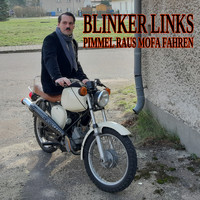 Blinker Links - Pimmel raus Mofa fahren (Explicit)