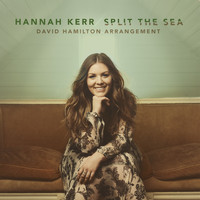 Hannah Kerr - Split the Sea (David Hamilton Arrangement)