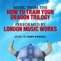 London Music Works - Music from the How to Train Your Dragon Trilogy