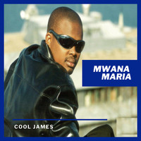 Cool James - Mwana Maria