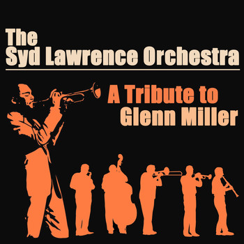 The Syd Lawrence Orchestra - A Tribute to Glenn Miller