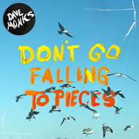 Dave Monks - Don't Go Falling to Pieces