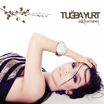 Tuğba Yurt - Aşk'a Emanet