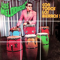 Los Melodicos - Con Todos los Hierros!