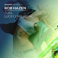Rob Hazen - Soul (Lucky Lyke Remix)