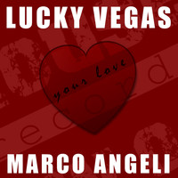 Lucky Vegas, Marco Angeli - Your Love
