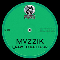 MVZZIK - Raw To Da Floor