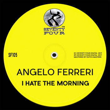 Angelo Ferreri - I Hate The Morning