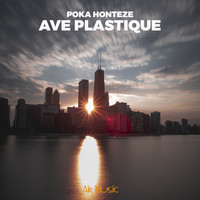 Poka Honteze - Ave Plastique