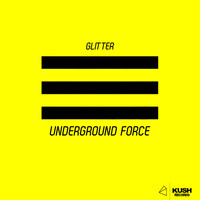 Glitter - Underground Force